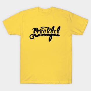 Beautiful Struggle T-Shirt